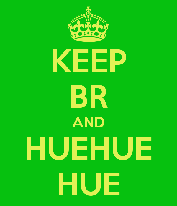 keep-br-and-huehue-hue.png